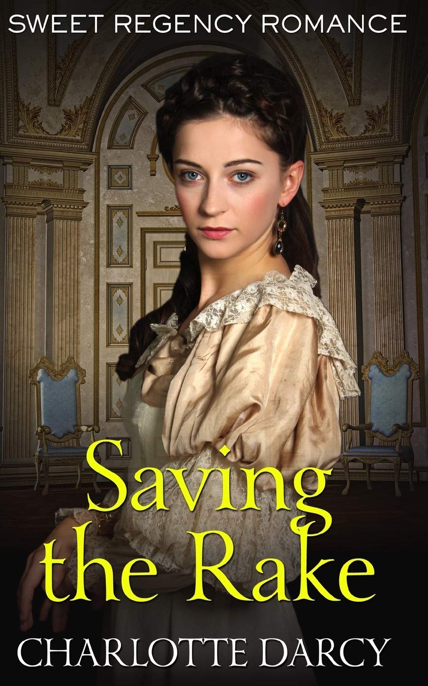 Saving the Rake: Sweet Regency Romance