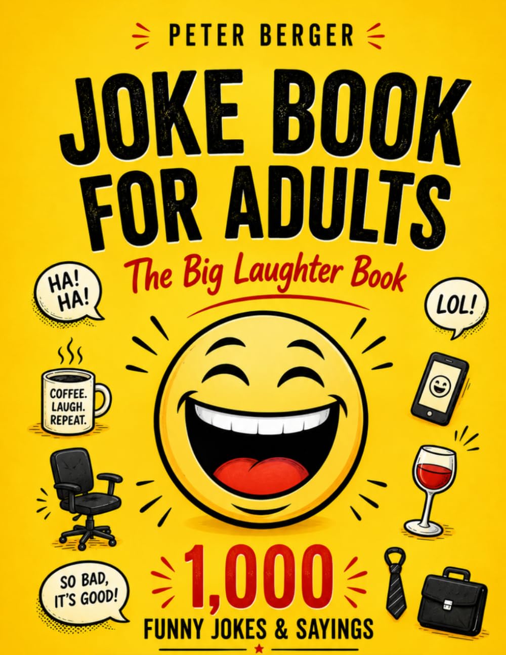 Joke Book for Adults: The Big Laughter Book: 1,000 funny jokes & sayings | To make you smile, laugh & share