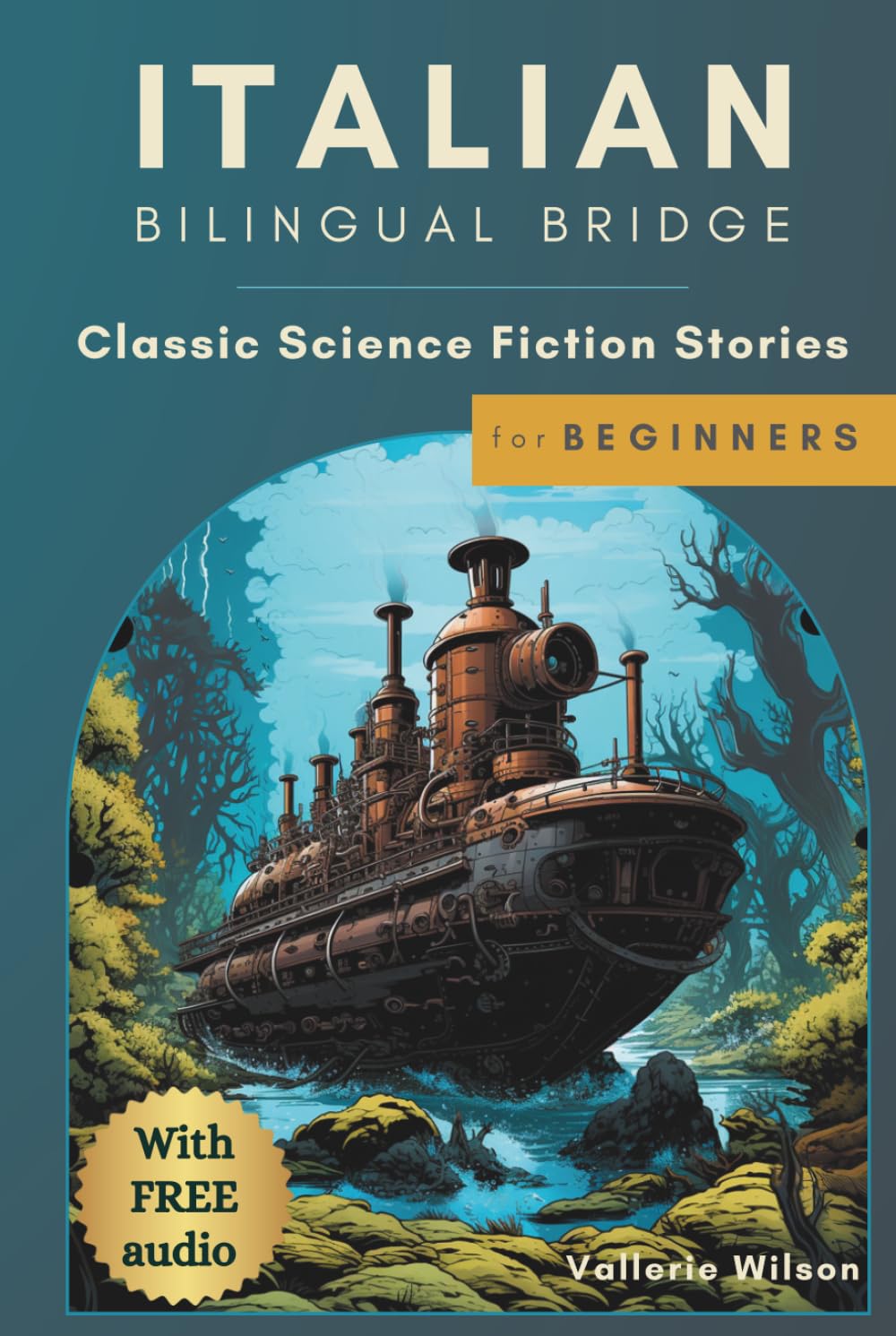 Italian Bilingual Bridge: Classic Science Fiction Stories for Beginners (Italian Bilingual Bridge: Classic stories for language learners)