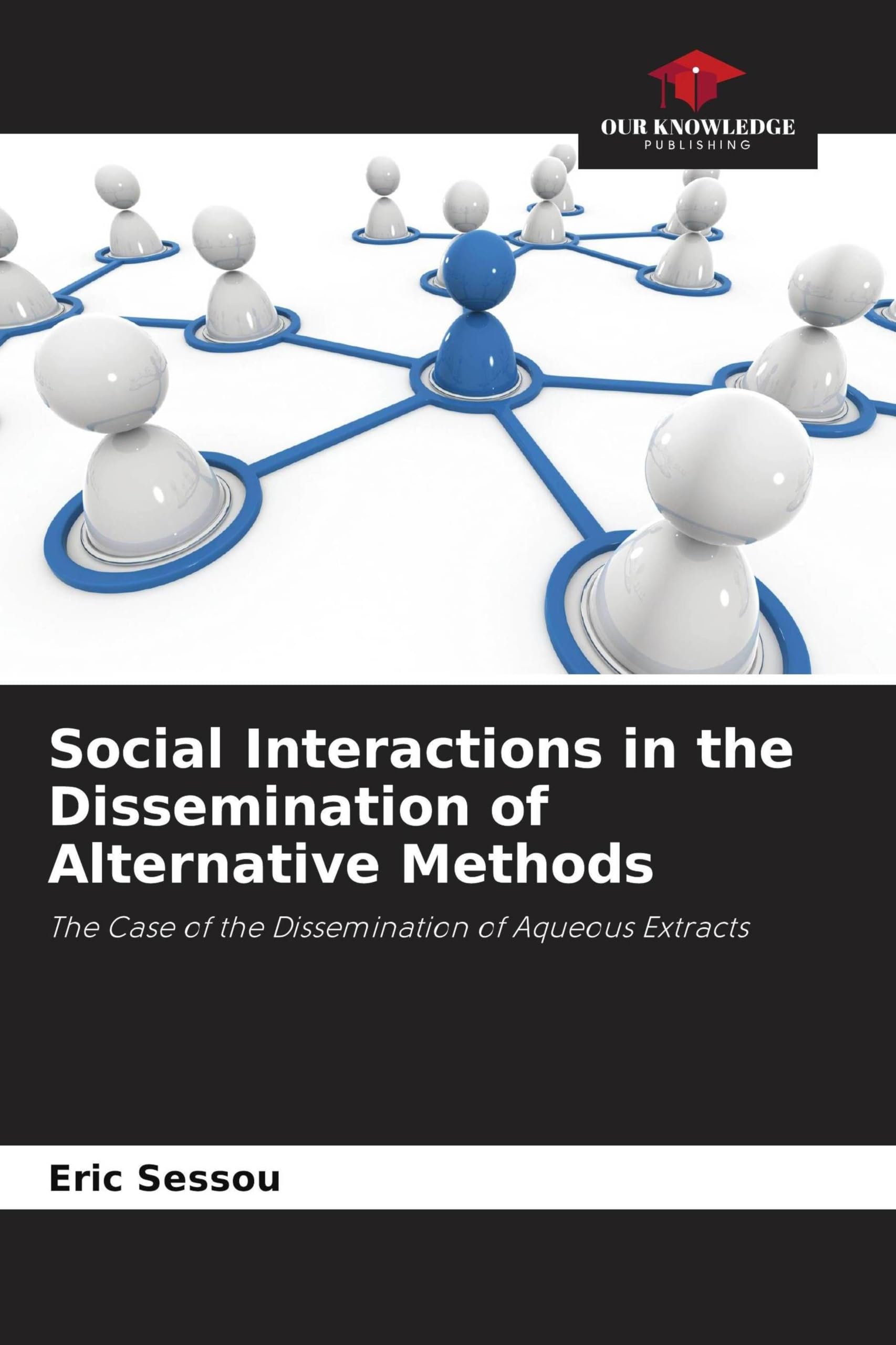 Social Interactions in the Dissemination of Alternative Methods: The Case of the Dissemination of Aqueous Extracts
