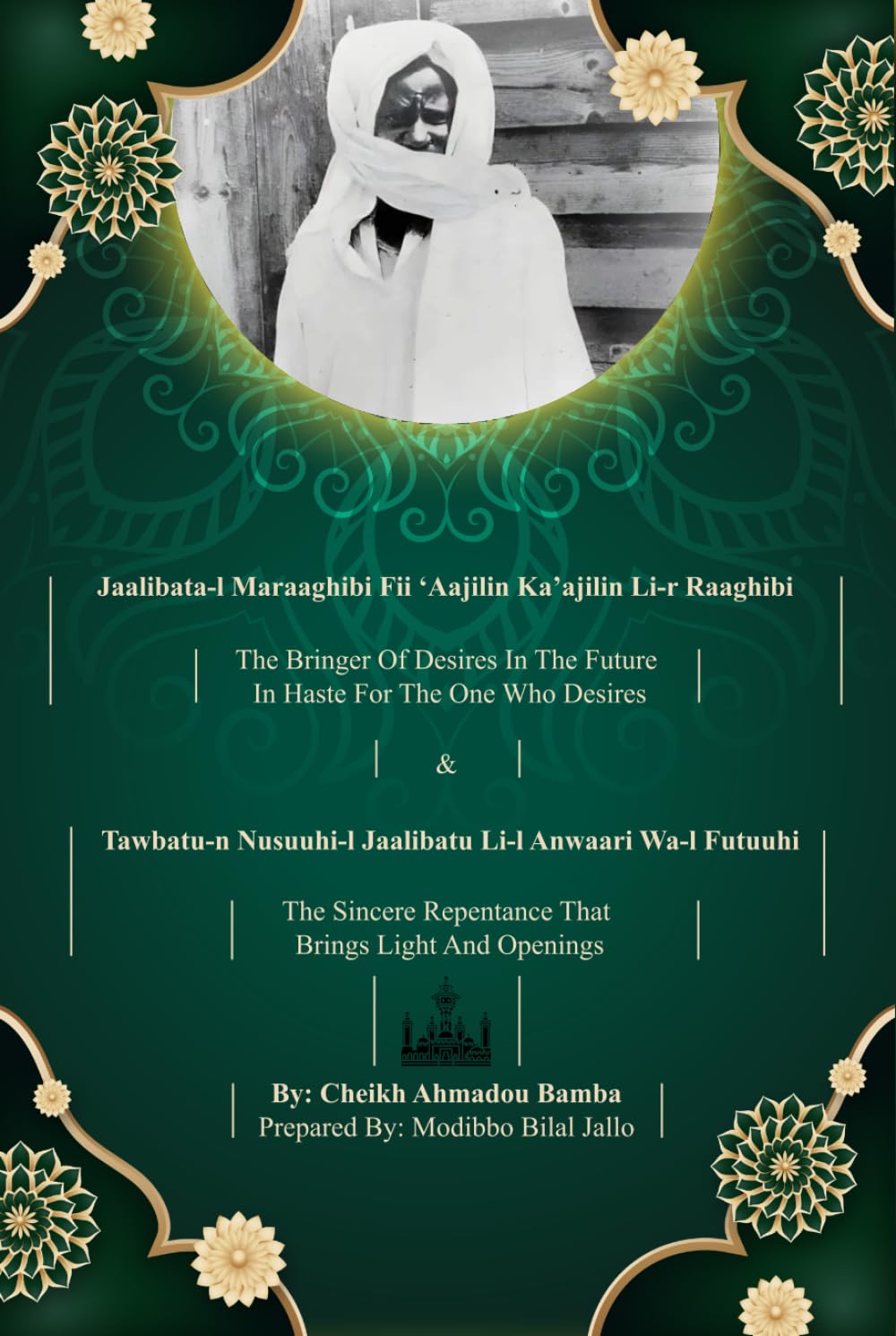 Jaalibata-l Maraaghibi Fii ‘Aajilin Ka’ajilin Li-r Raaghibi & Tawbatu-n Nusuuhi-l Jaalibatu Li-l Anwaari Wa-l Futuuhi: The Bringer Of Desires In The ... Repentance That Brings Light And Openings      Hardcover – January 26, 2026