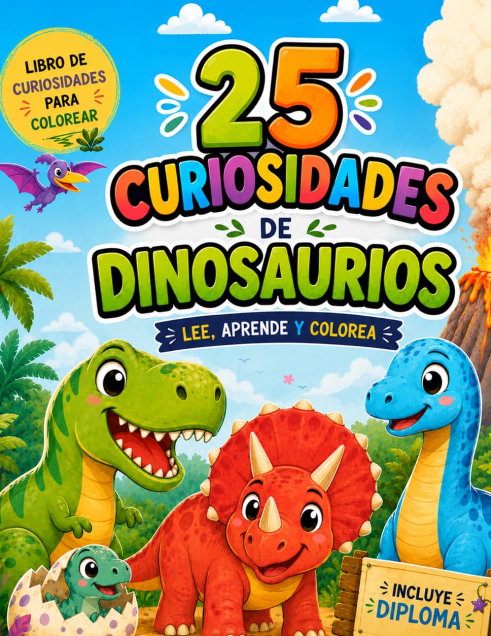 25 Curiosidades de Dinosaurios para Colorear: Lee, aprende y colorea mientras descubres el mundo prehistórico (25 Curiosidades para Colorear)
