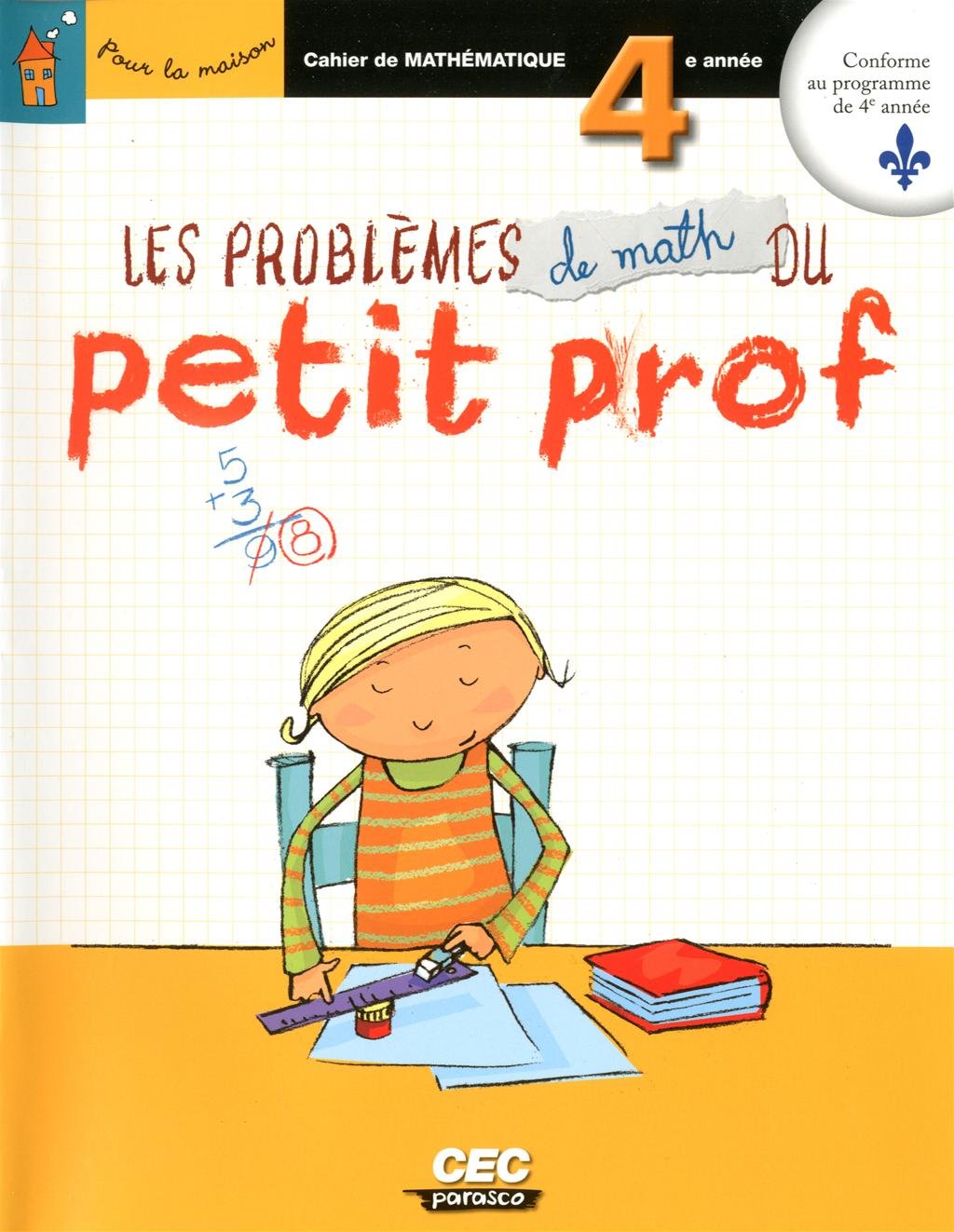 Les problèmes de math du Petit prof: PROBLEMES DE MATH 4 DU PETIT PROF [Mass Market Paperback] Brindamour, Michel and Tchou, Françoise