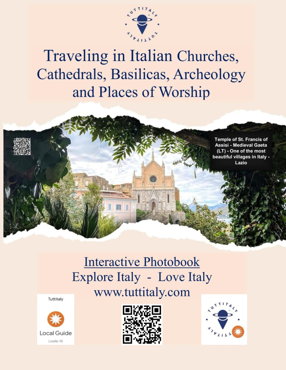 Traveling in Italian Churches, Cathedrals, Basilicas, Archeology and Places of Worship: Tuttitaly Photobook - Explore Italy - Love Italy: 2 (Traveling with Tuttitaly among the wonders of Italy)