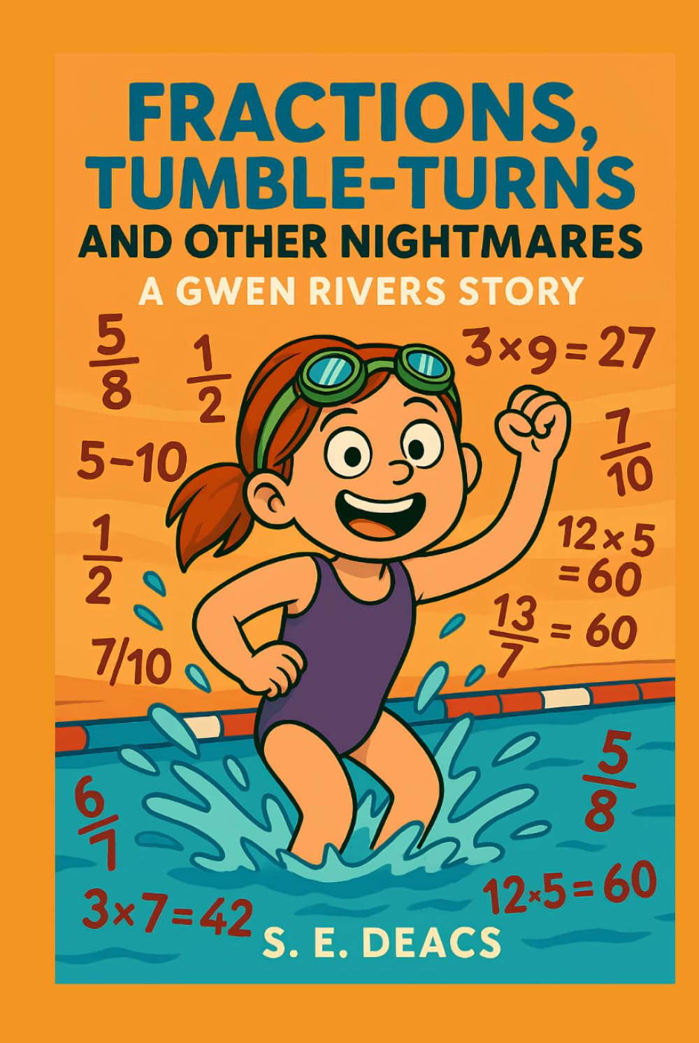 Fractions, Tumble-turns and Other Nightmares: A funny Swimming Chapter book focusing on juggling school and sports (age 6-11) (Gwen Rivers Story)