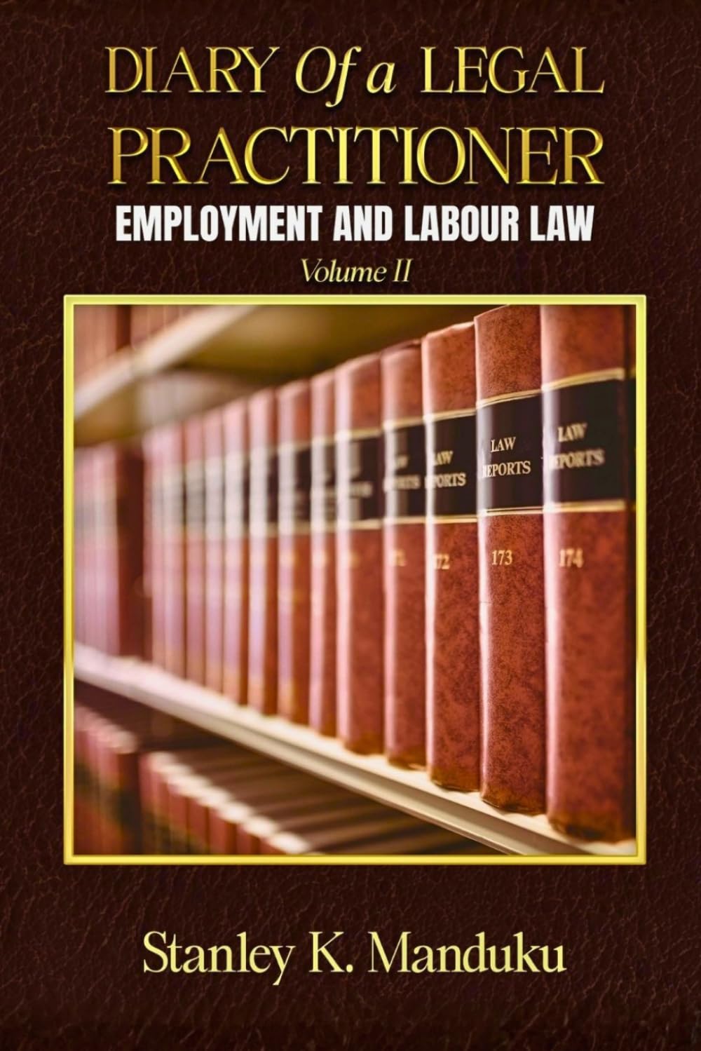 Diary of a Legal Practitioner: Employment and Labour Law Volume II