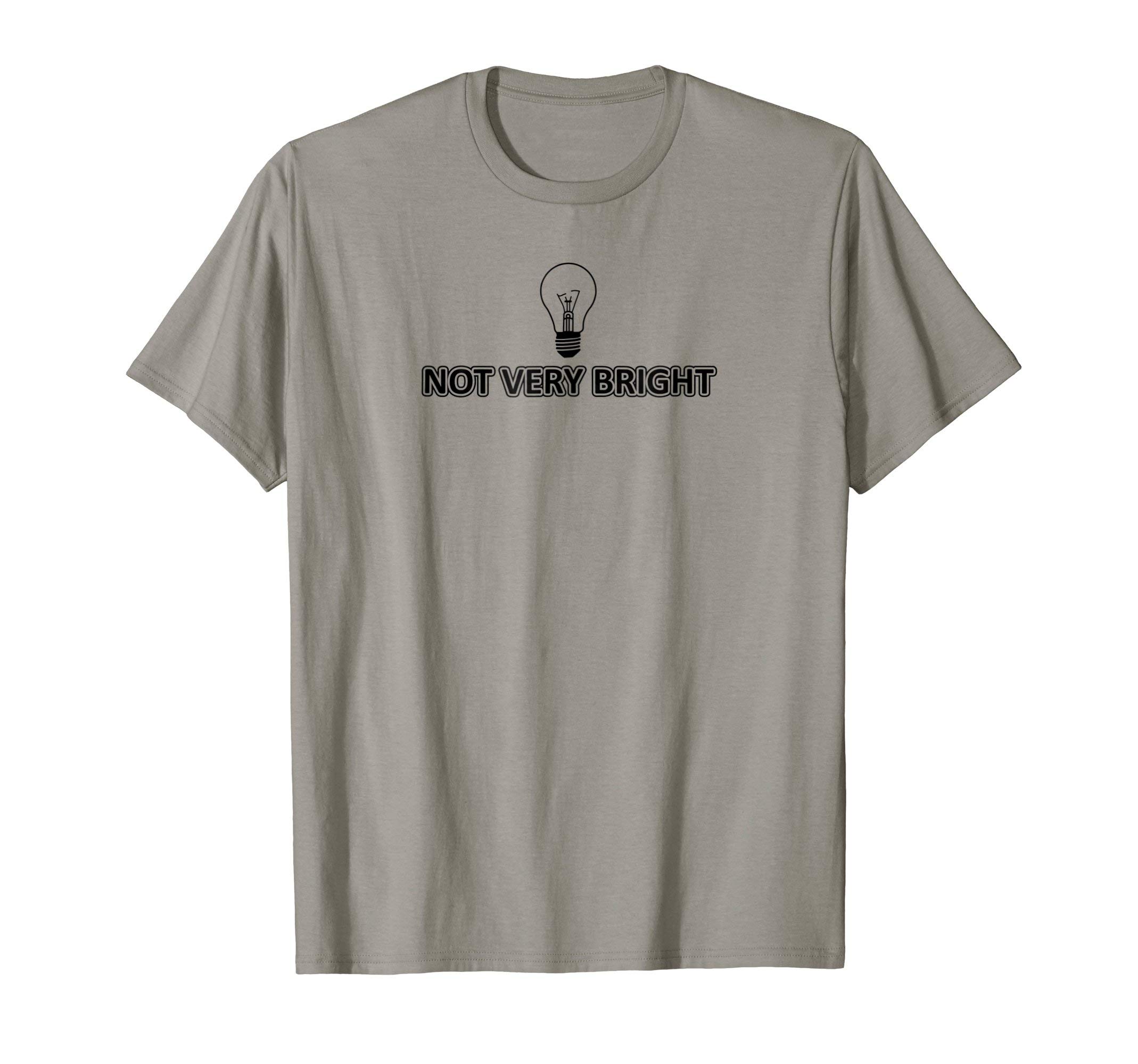 Not Very Bright - Black light bulb shirt