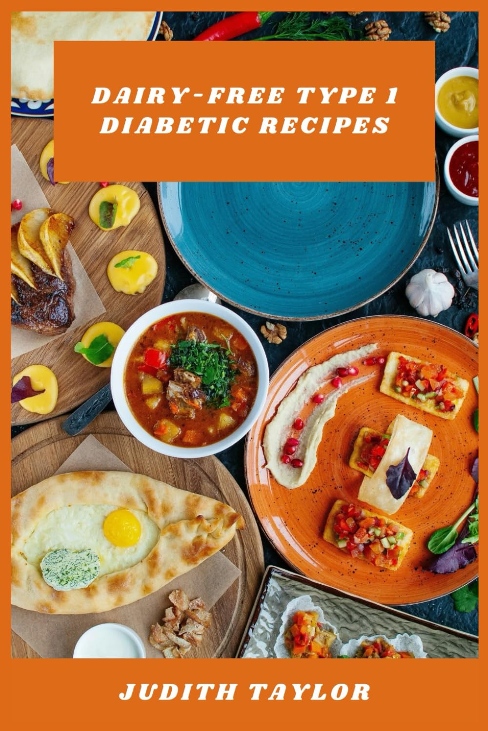 Dairy-Free Type 1 Diabetic Recipes: Delicious Low-Glycemic Recipes for Managing Type 1 Diabetes Without Dairy