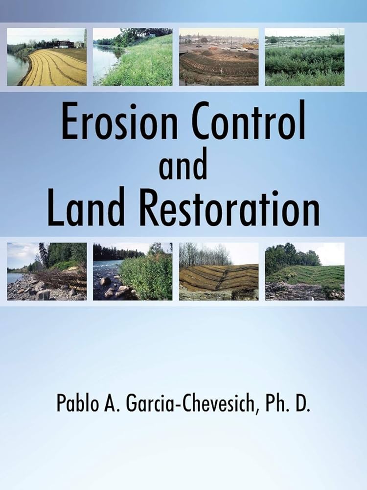 Erosion Control and Land Restoration: Garcia-Chevesich PhD ...