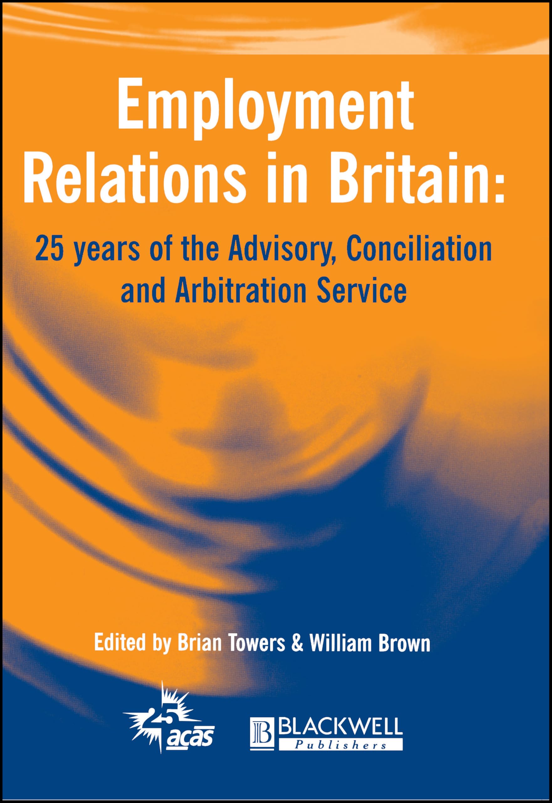 Employment Relations in Britain by Towers PAPERBACK 9780631223269