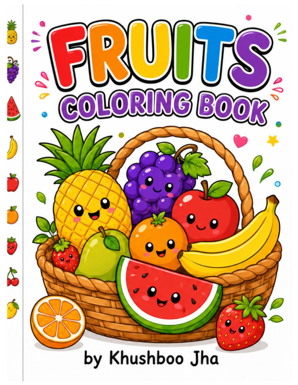 FRUIT COLORING BOOK FOR KIDS: SIMPLE AND FUN FRUIT ILLUSTRATION FOR TODDLERS AND PRESCHOOLERS