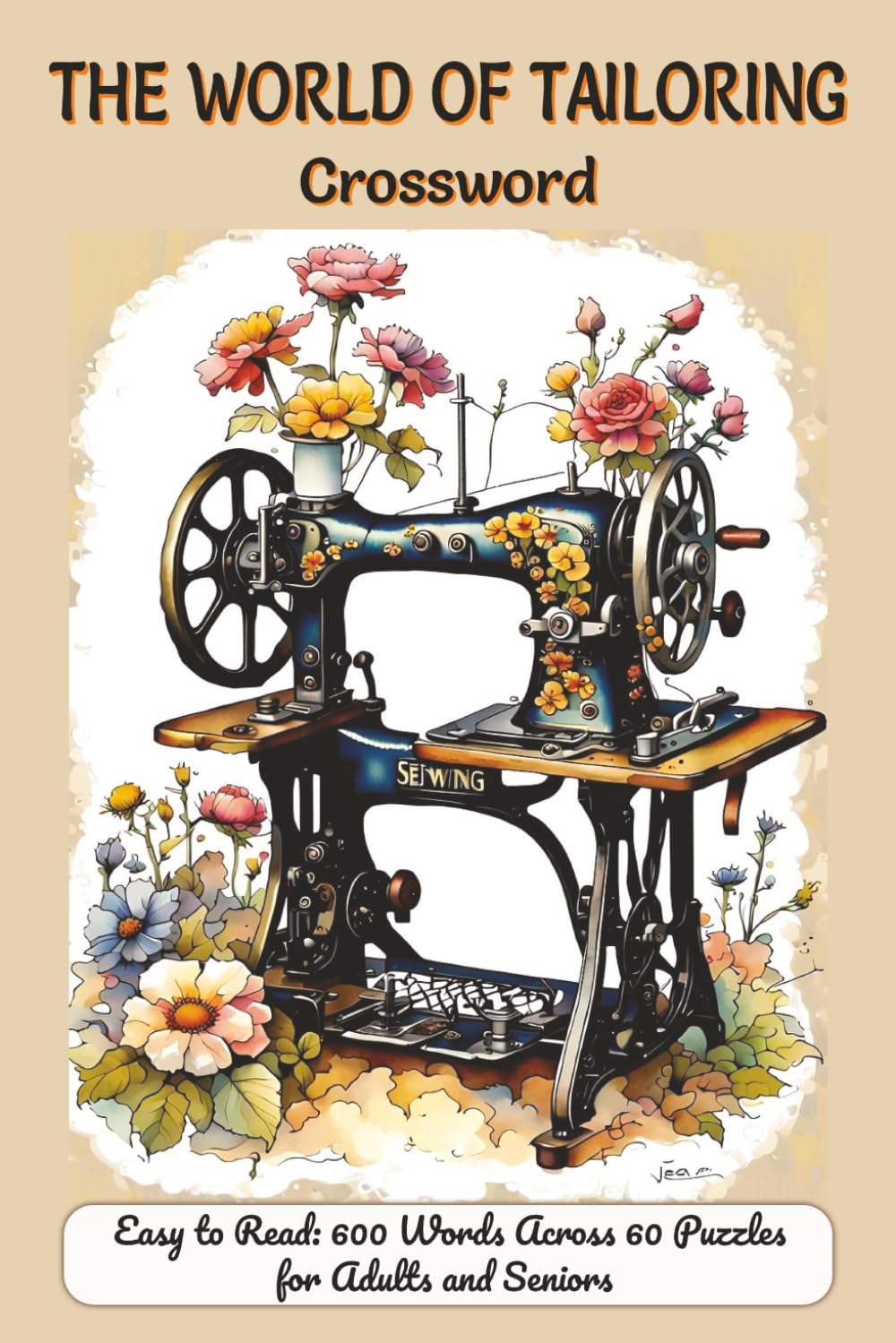 The World of Tailoring Crossword: Sewing Terms, Dressmaking Skills, Pattern Cutting and Fashion Design Brain Challenges for Adults