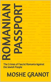 Romanian Passport: The Crimes of Fascist Romania Against the Jewish People