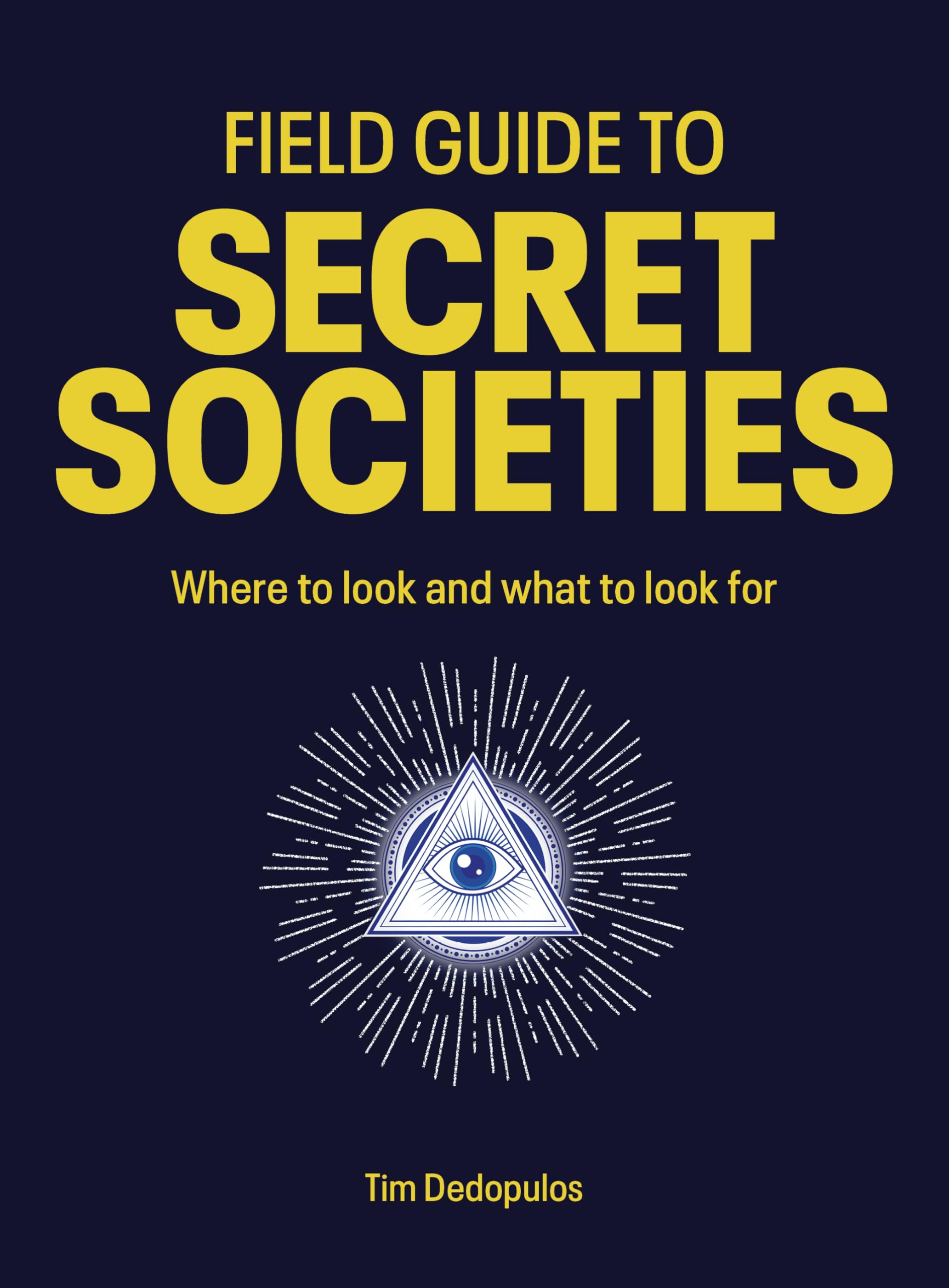 Field Guide to Secret Societies: Where to look and what to look for