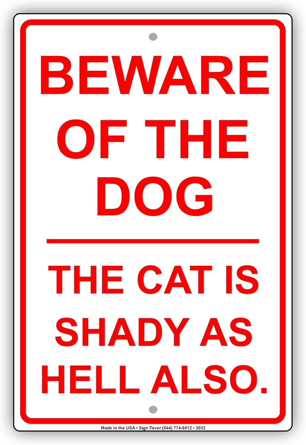 Beware Of The Dog The Cat Is Shady As Hell Also Humor Jokes Funny Warning Notice Aluminum Metal 12"x18" Sign Plate
