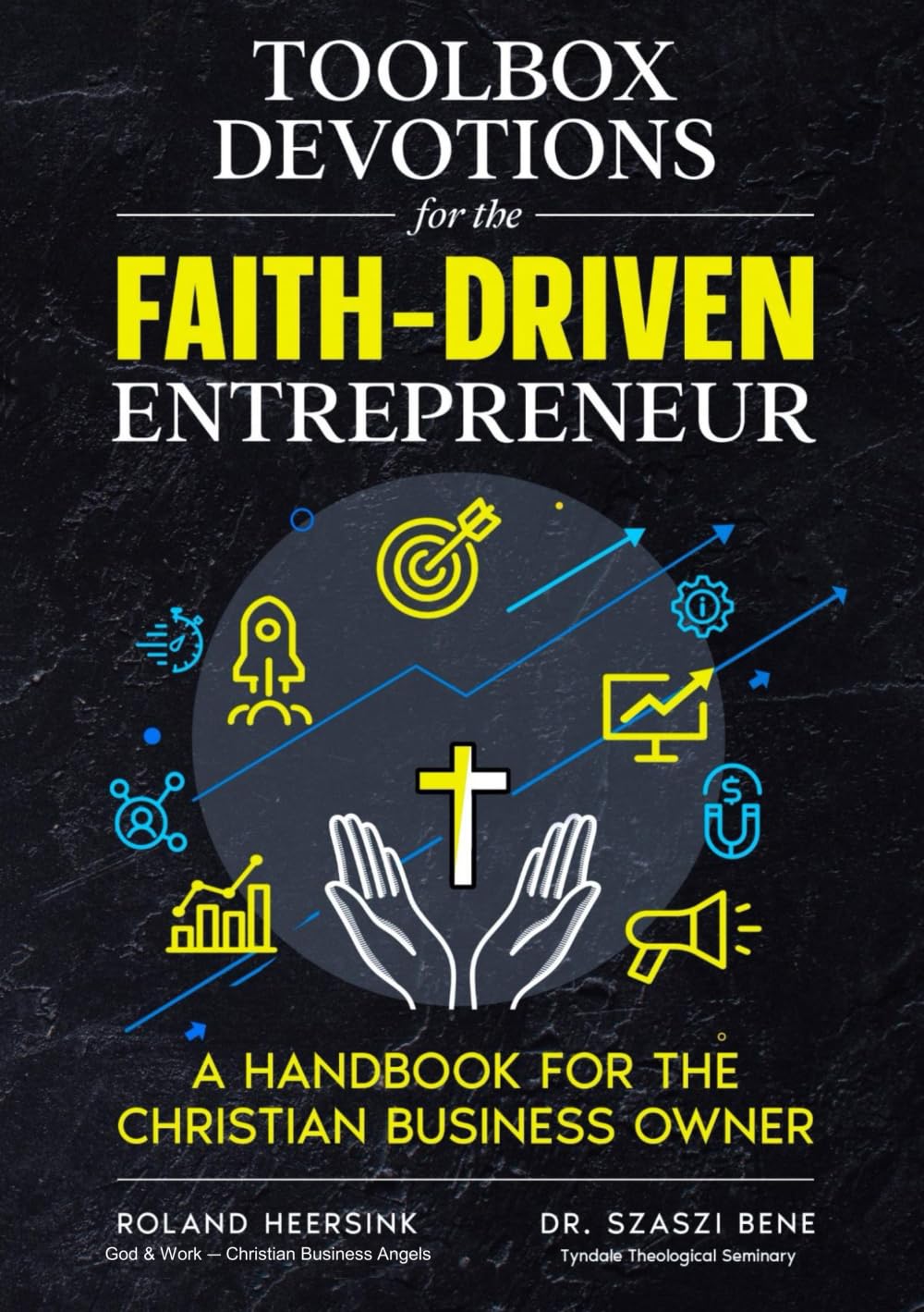 Toolbox Devotions for the Faith-Driven Entrepreneur: A Handbook for the Christian Business Owner