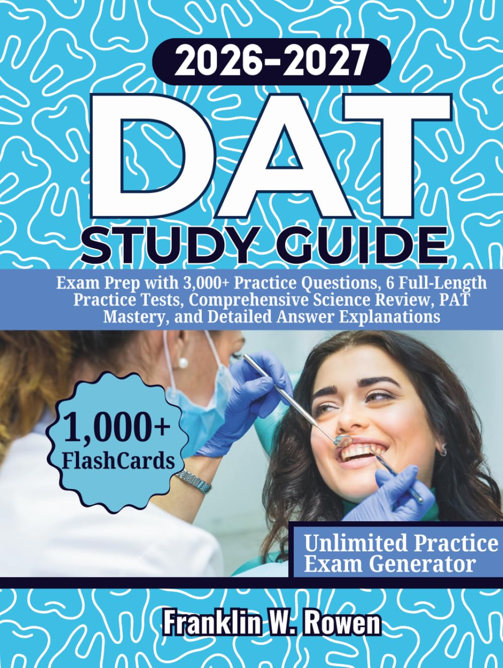 DAT Study Guide: Exam Prep with 3,000+ Practice Questions, 6 Full-Length Practice Tests, Comprehensive Science Review, PAT Mastery, and Detailed Answer Explanations