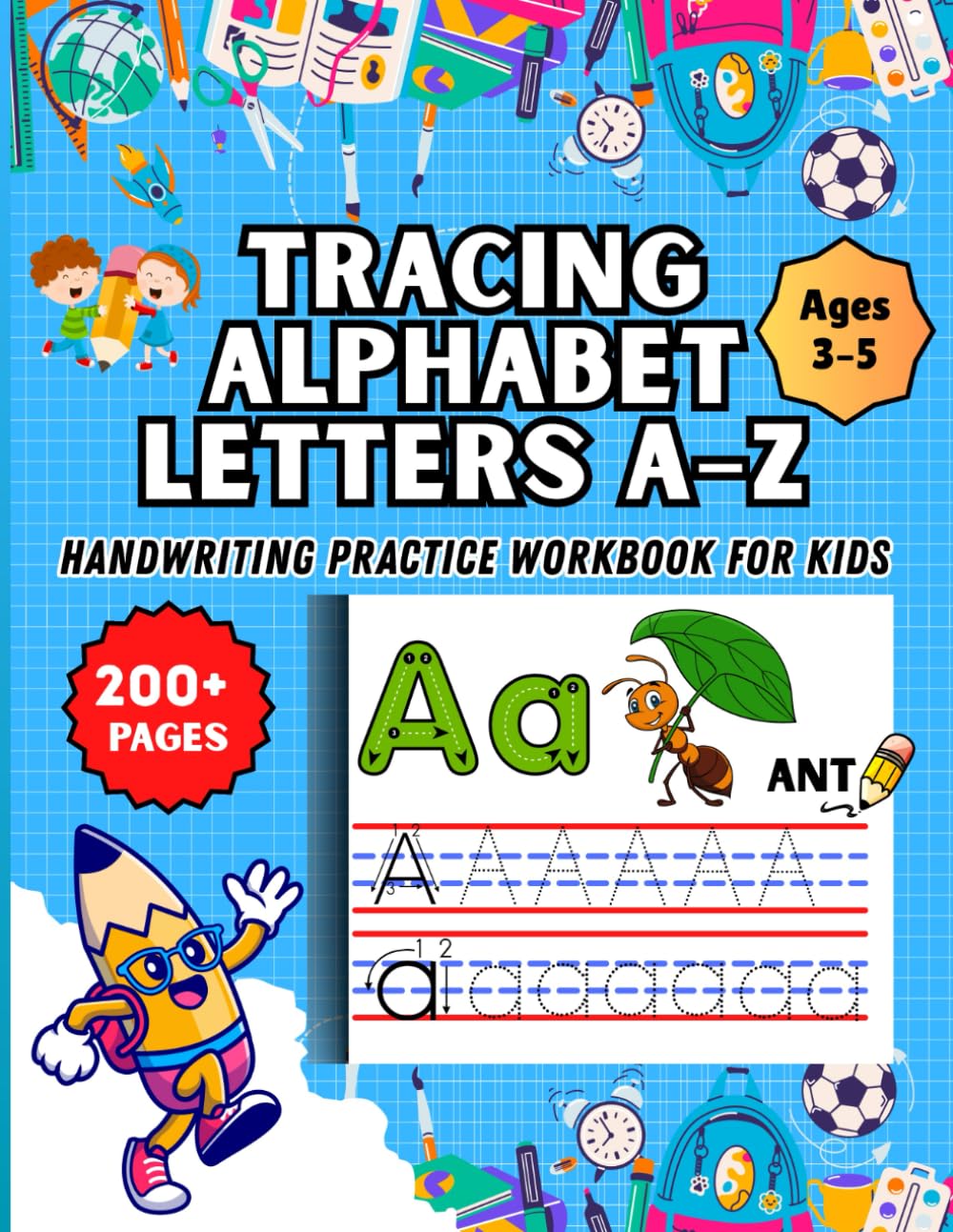 Alphabet Tracing A–Z Workbook: 200+ Practice Pages | Handwriting Workbook for Preschool, Kindergarten & Kids Ages 3–5