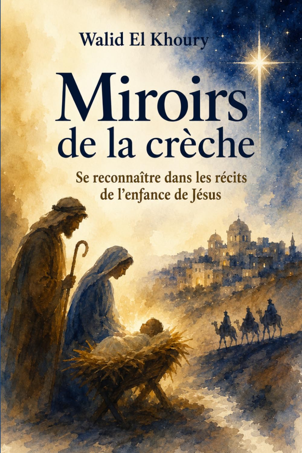 Miroirs de la Crèche: Se reconnaître dans les récits de l’enfance de Jésus
