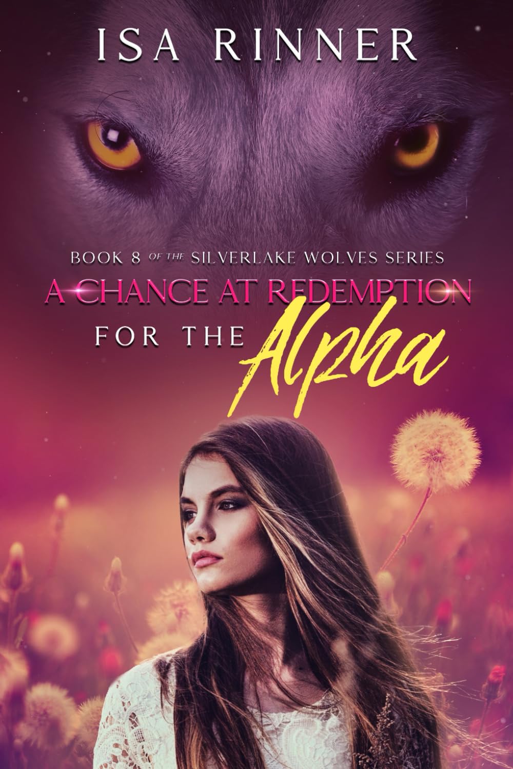 A Chance at Redemption for the Alpha: Book 8 of the Silverlake Wolves Series