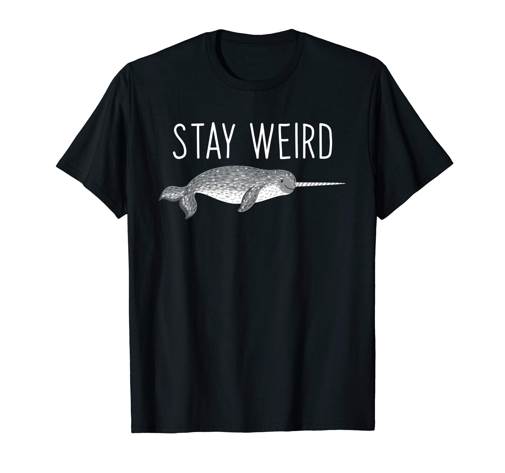 Narwhal Shirts CoFunny Narwhal T-Shirt - Stay Weird T-ShirtOEKO-TEX STANDARD 100