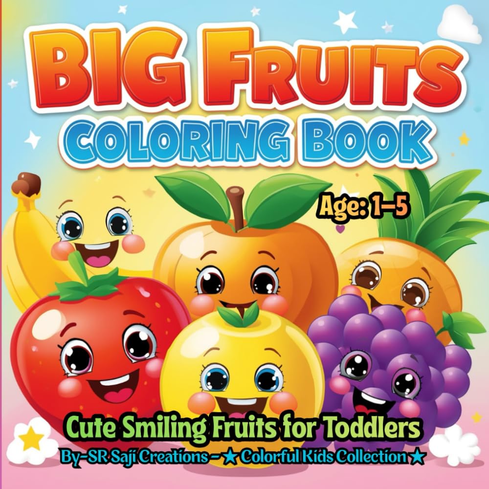 BIG Fruits Coloring Book: Cute Smiling Fruits for Toddlers | Ages 1–5 (BIG Fun Coloring)