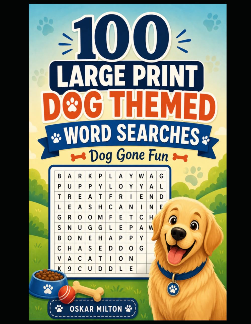 Dog Gone Fun: 100 Dog Themed Large Print Word Search Puzzles