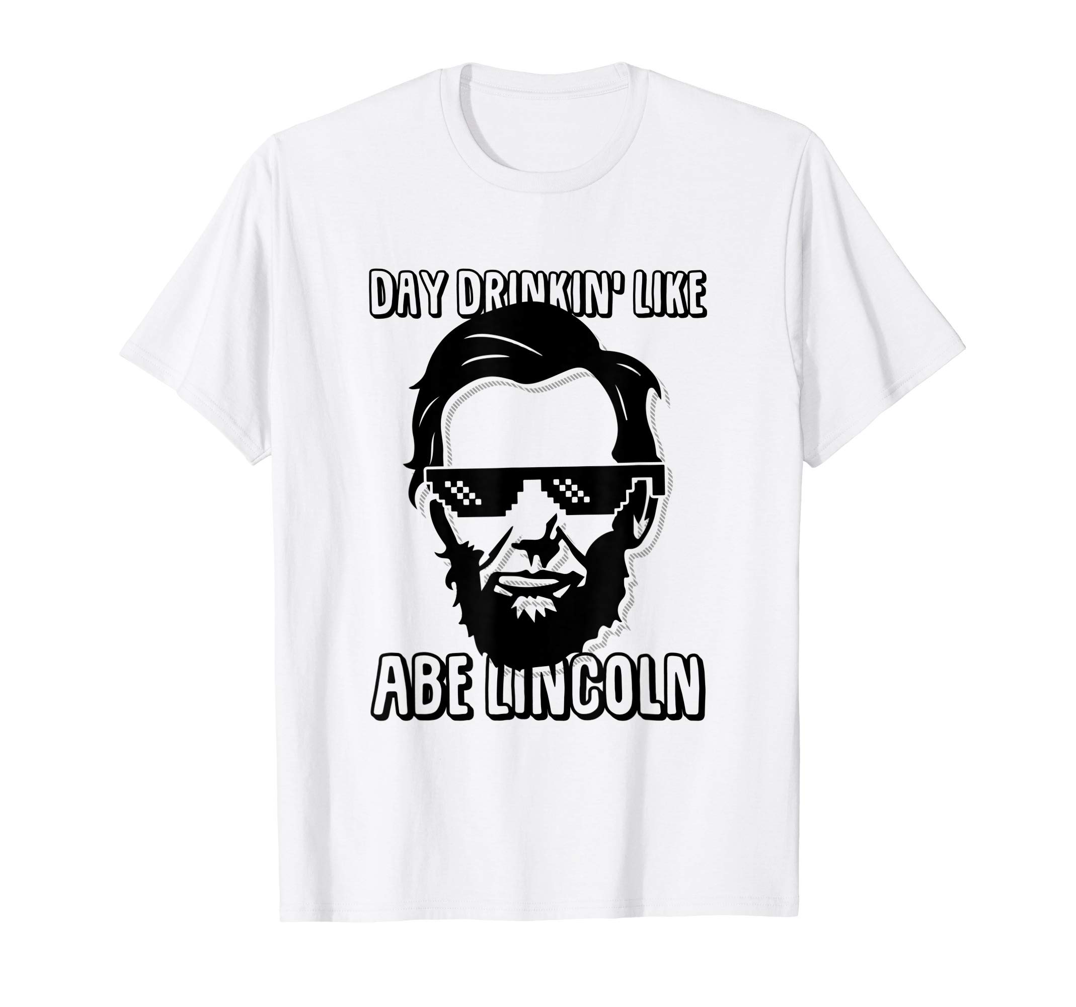 Day Drinkin Like Abe Lincoln TShirtsAbe Lincoln 4th Of July T-Shirt