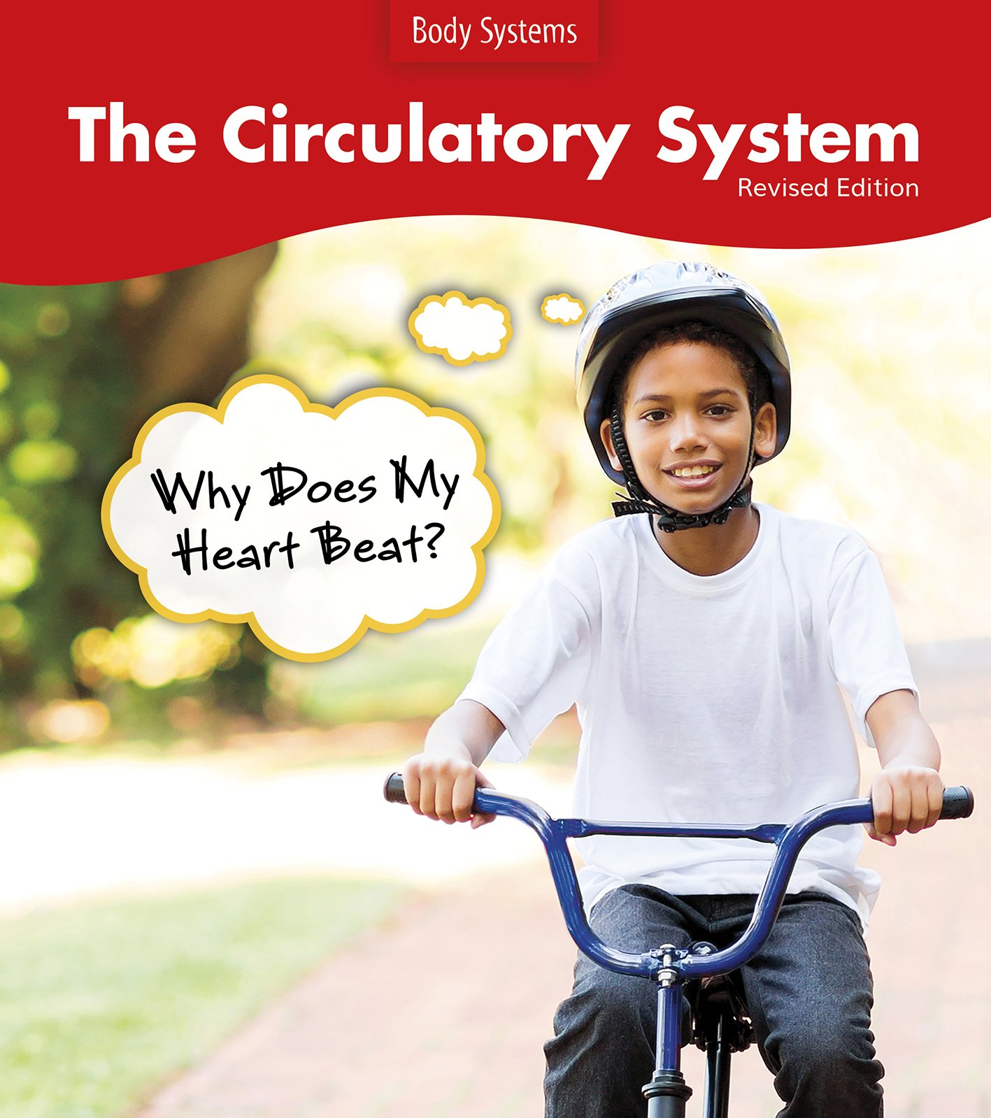 The Circulatory System: Why Does My Heart Beat? (Body Systems)