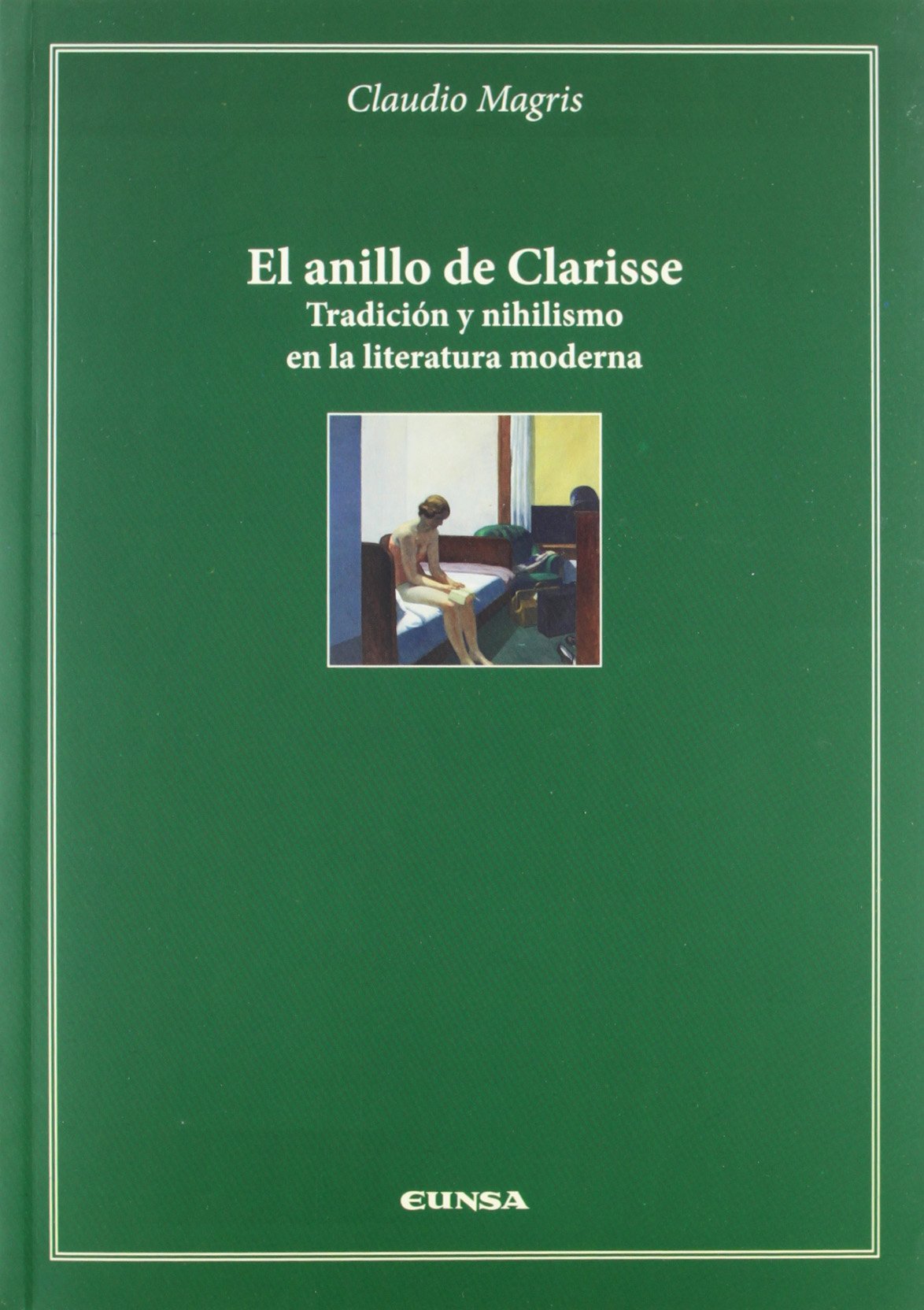 El anillo de Clarisse: tradición y nihilismo en la literatura moderna (Cátedra Félix Huarte)
