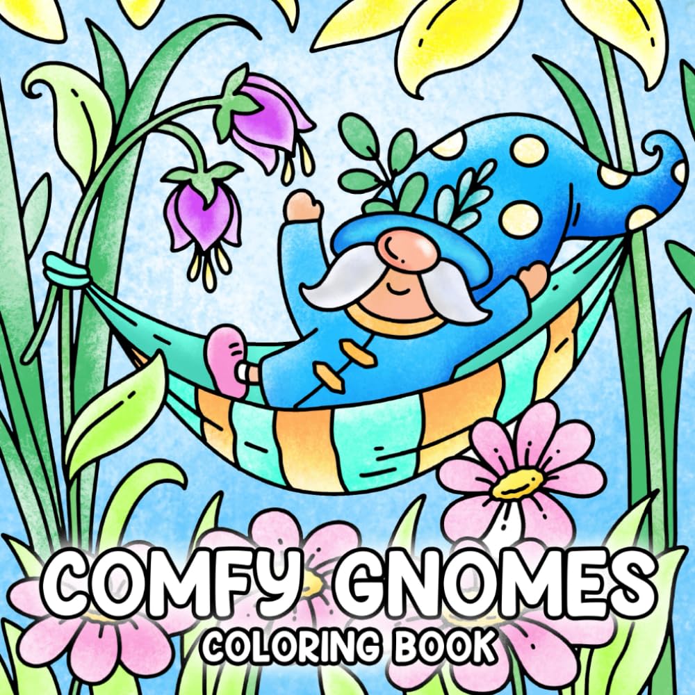 Comfy Gnomes Coloring Book: Adults and Teens Coloring Pages Featuring Cute Designs of Dwarfs Characters in Relaxing Moments and Cozy Spaces for Stress Relief