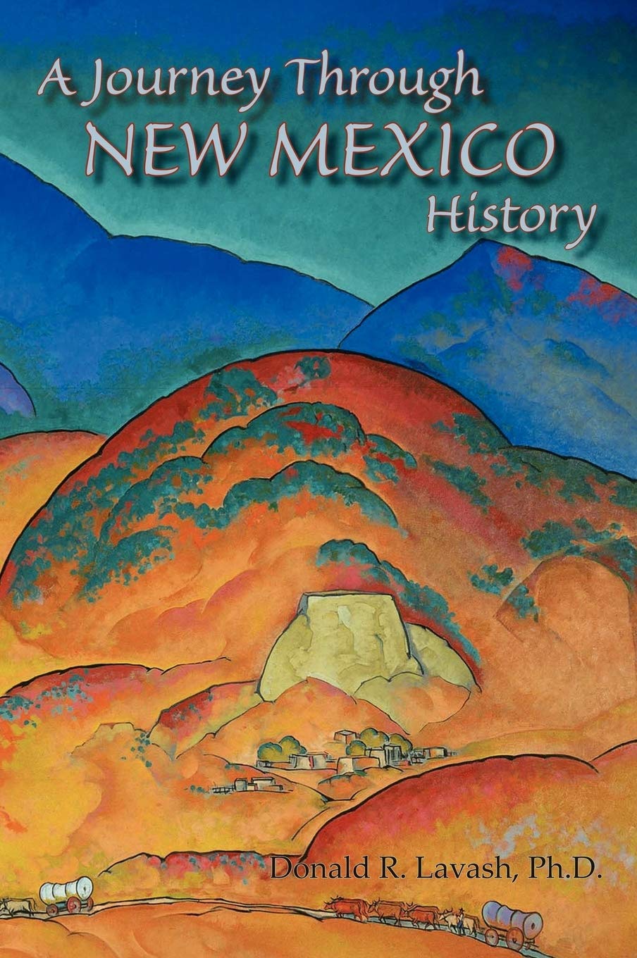 A Journey Through New Mexico History (Hardcover)      Hardcover – July 1, 2006
