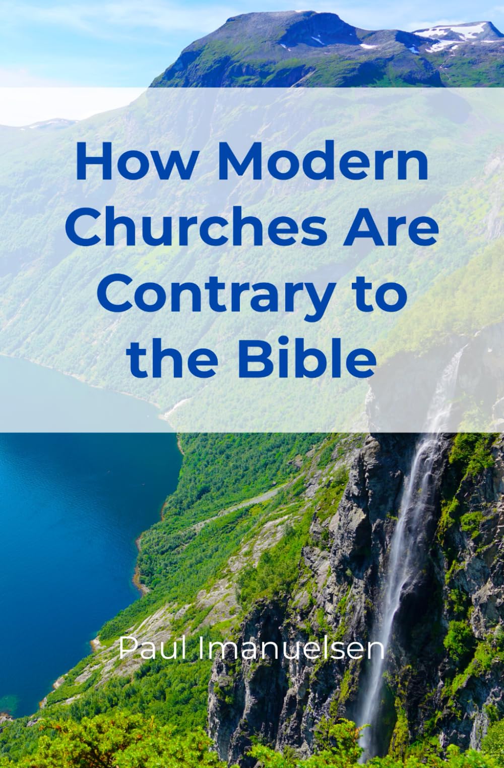 How Modern Churches Are Contrary to the Bible: Staying Faithful to the Word of God in a Lukewarm Age
