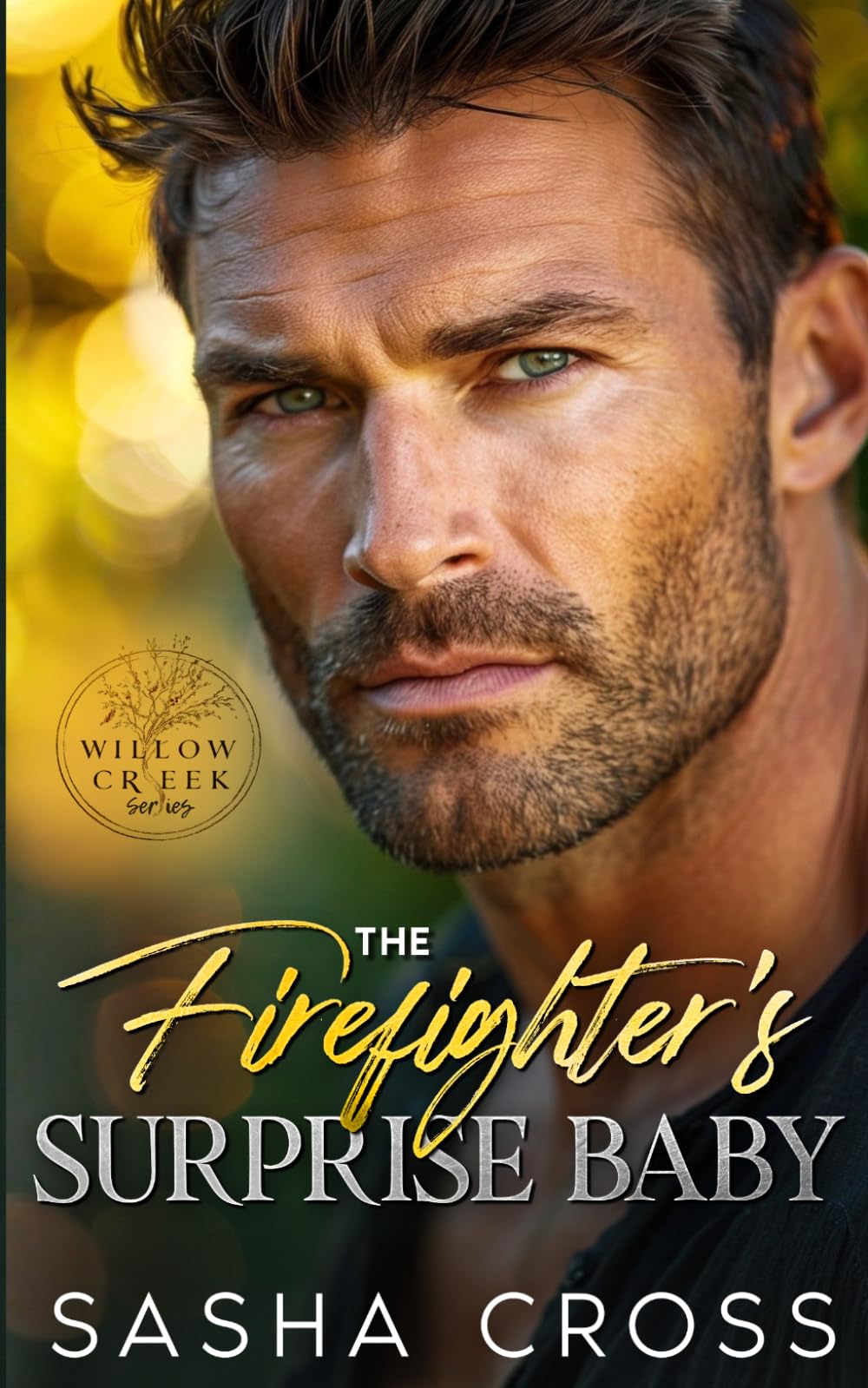 The Firefighter’s Surprise Baby: A Forbidden Single Dad Small Town Romance (Willow Creek)