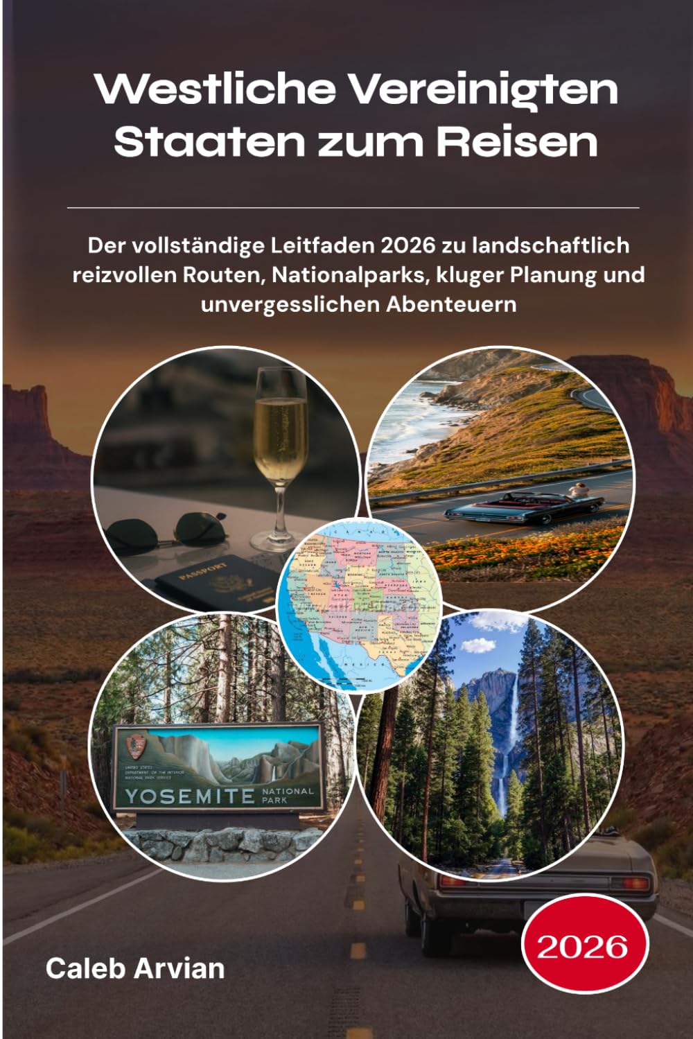 Westliche Vereinigten Staaten zum Reisen 2026: Der vollständige Leitfaden 2026 zu landschaftlich reizvollen Routen, Nationalparks, kluger Planung und unvergesslichen Abenteuern