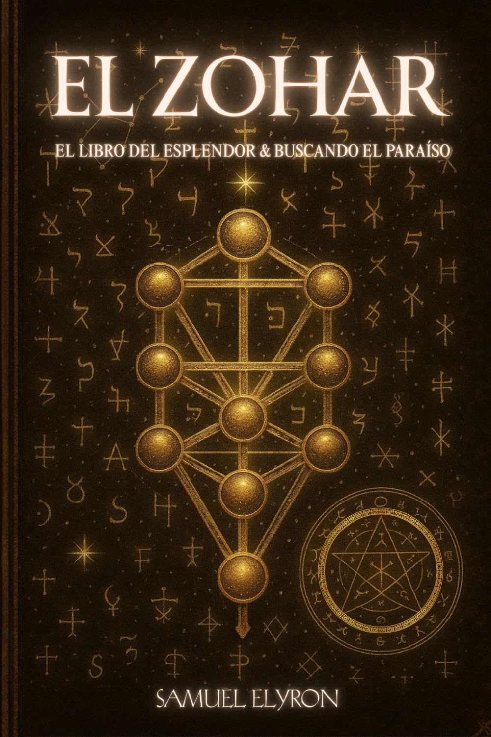 El ZOHAR: El libro del esplendor & buscando el paraíso. Historia, mitos, verdades, reflexiones y mucho más – una guía sobre el misticismo hebreo ... judía. Arbol de la vida, eje simbolico.
