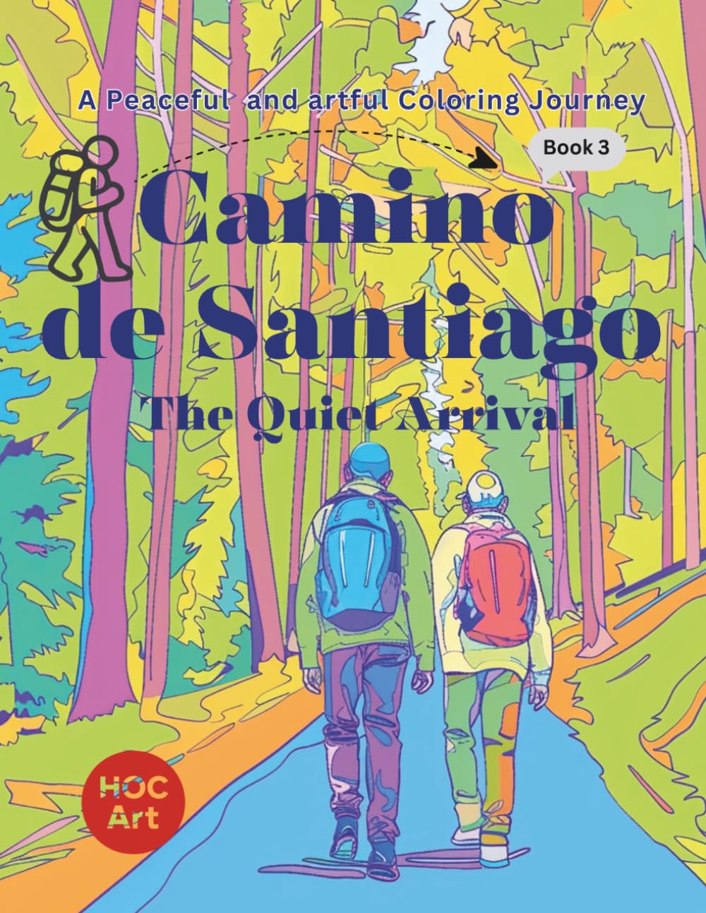 Buen Camino: The Quiet Arrival: A Reflective Coloring Journey of Peace, Gratitude, and Coming Home (Buen Camino Coloring Journey Book)