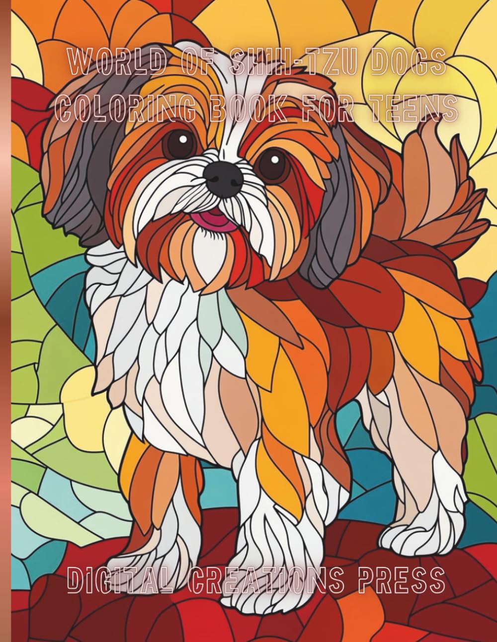 WORLD OF SHIH TZU DOGS COLORING BOOK FOR TEENS/ADULTS