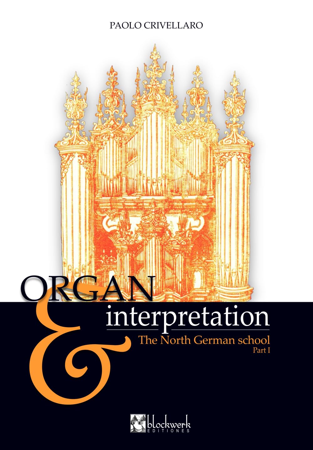 The North German school - Part I: ORGAN & INTERPRETATION