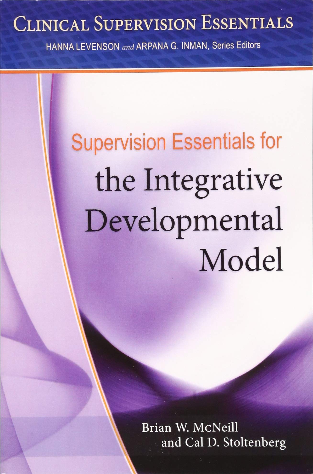 Supervision Essentials for the Integrative Developmental Model (Clinical Supervision Essentials Series)