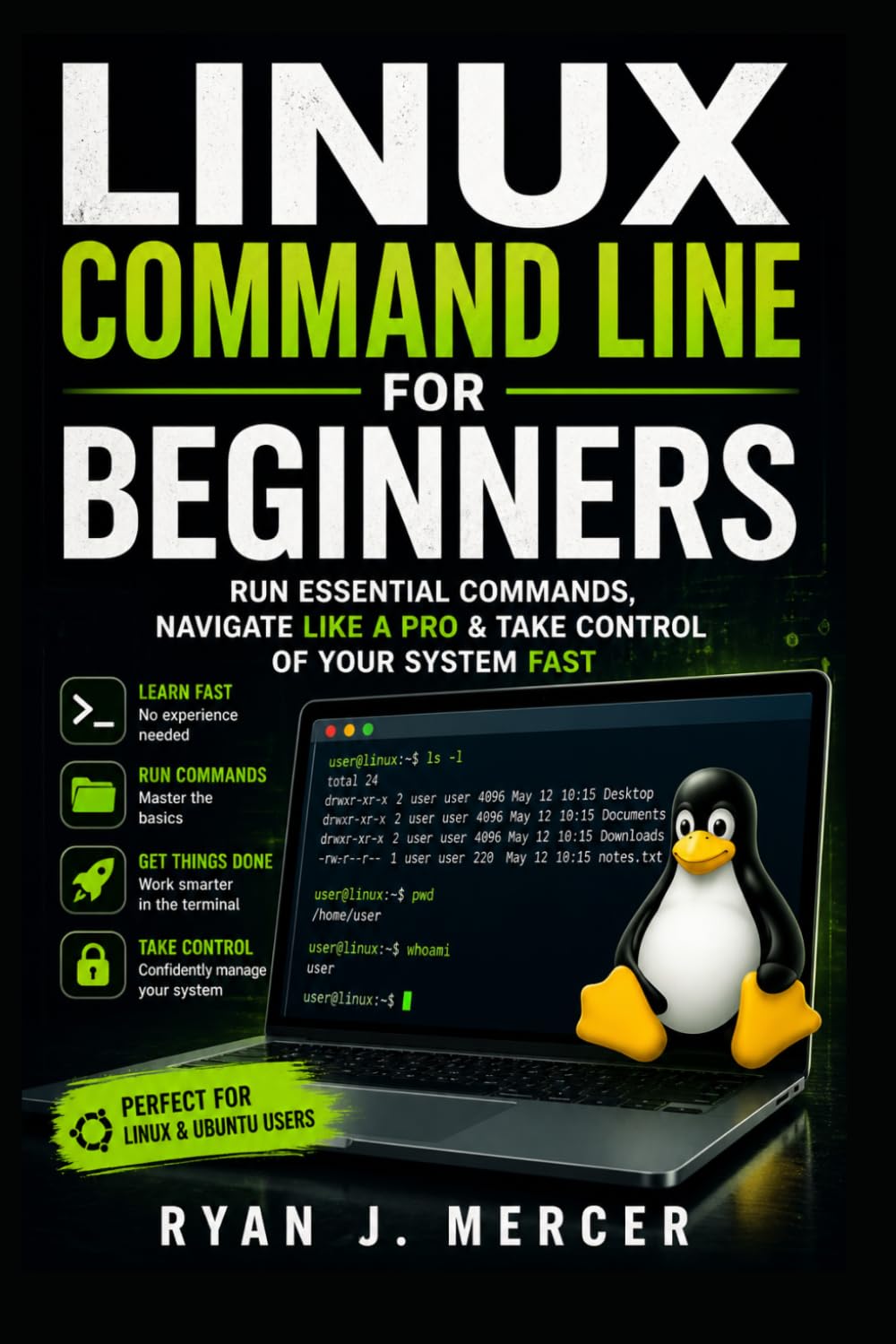 Linux Command Line for Beginners: Run Essential Commands, Navigate Like a Pro & Take Control of Your System Fast: 6 (Computer Programming Made Easy)