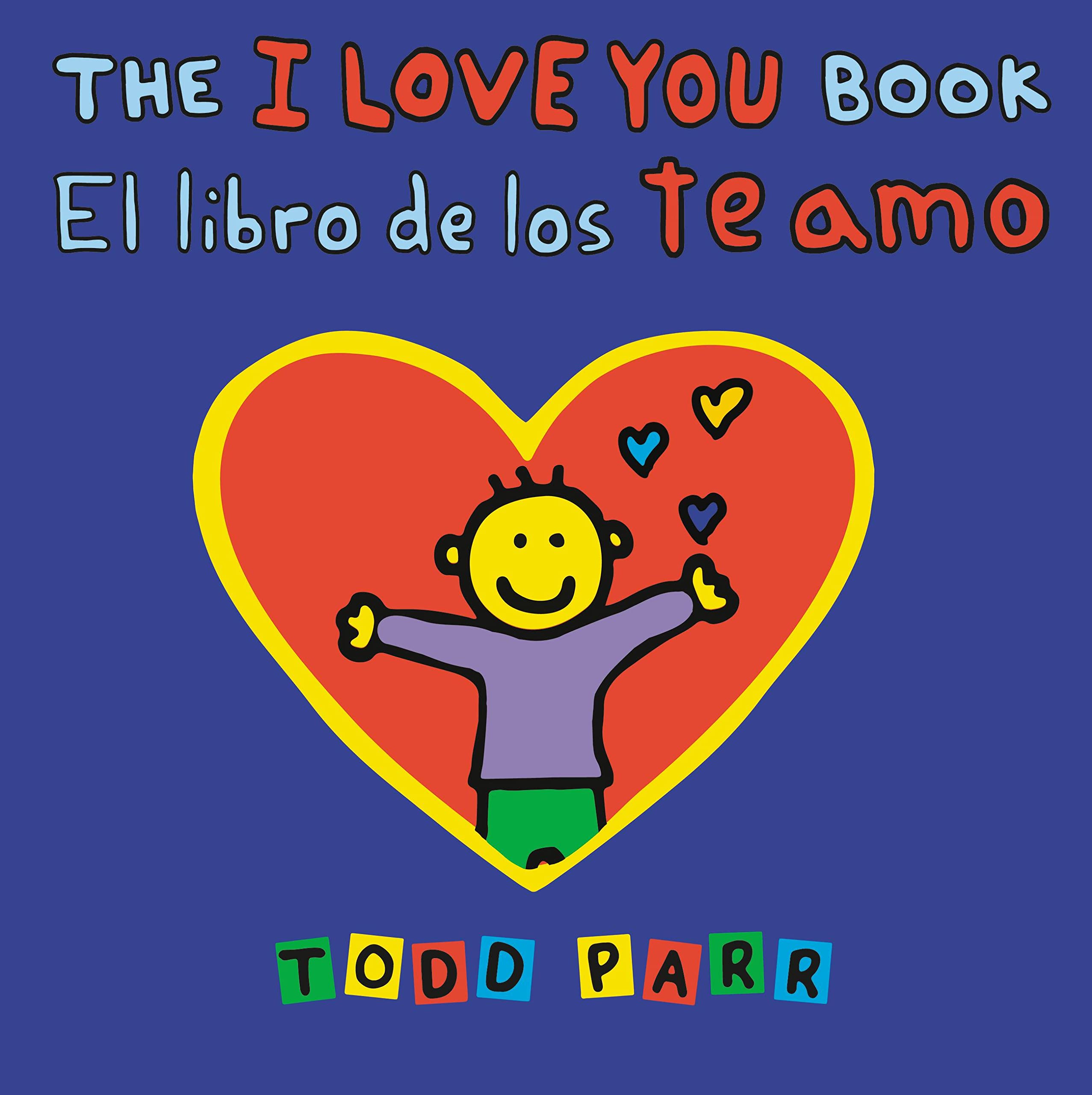 The I Love You Book / El libro de los te amo by Todd Parr - 9780316566544