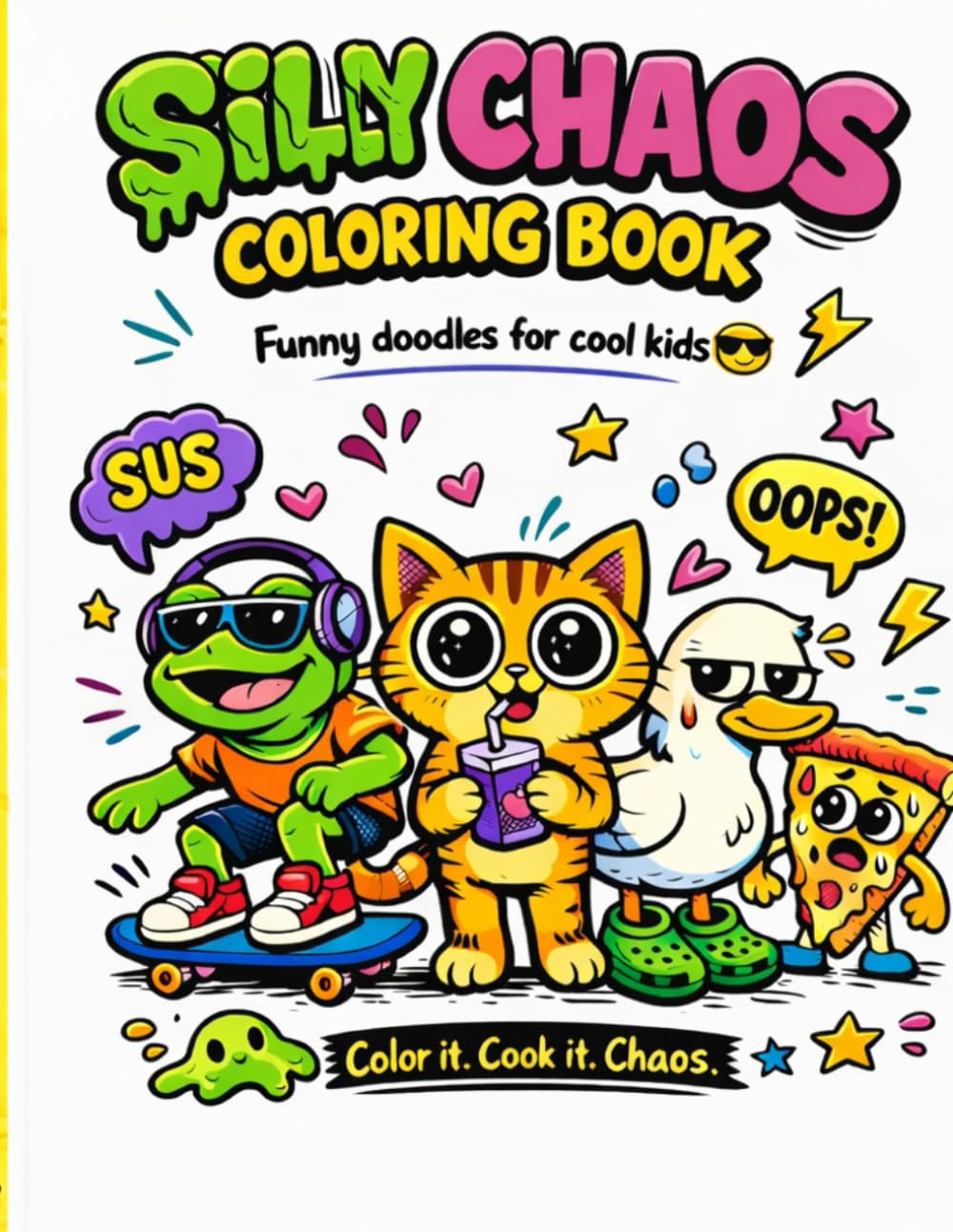 Silly chaos coloring book: funny doodles for cool kids