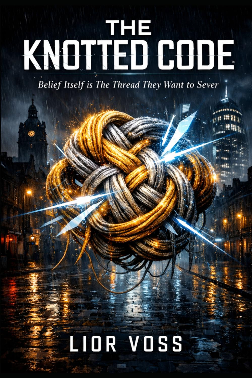 The Knotted Code: Belief Itself is The Thread They Want to Sever