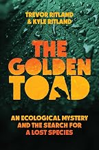 The Golden Toad: An Ecological Mystery and the Search for a Lost Species