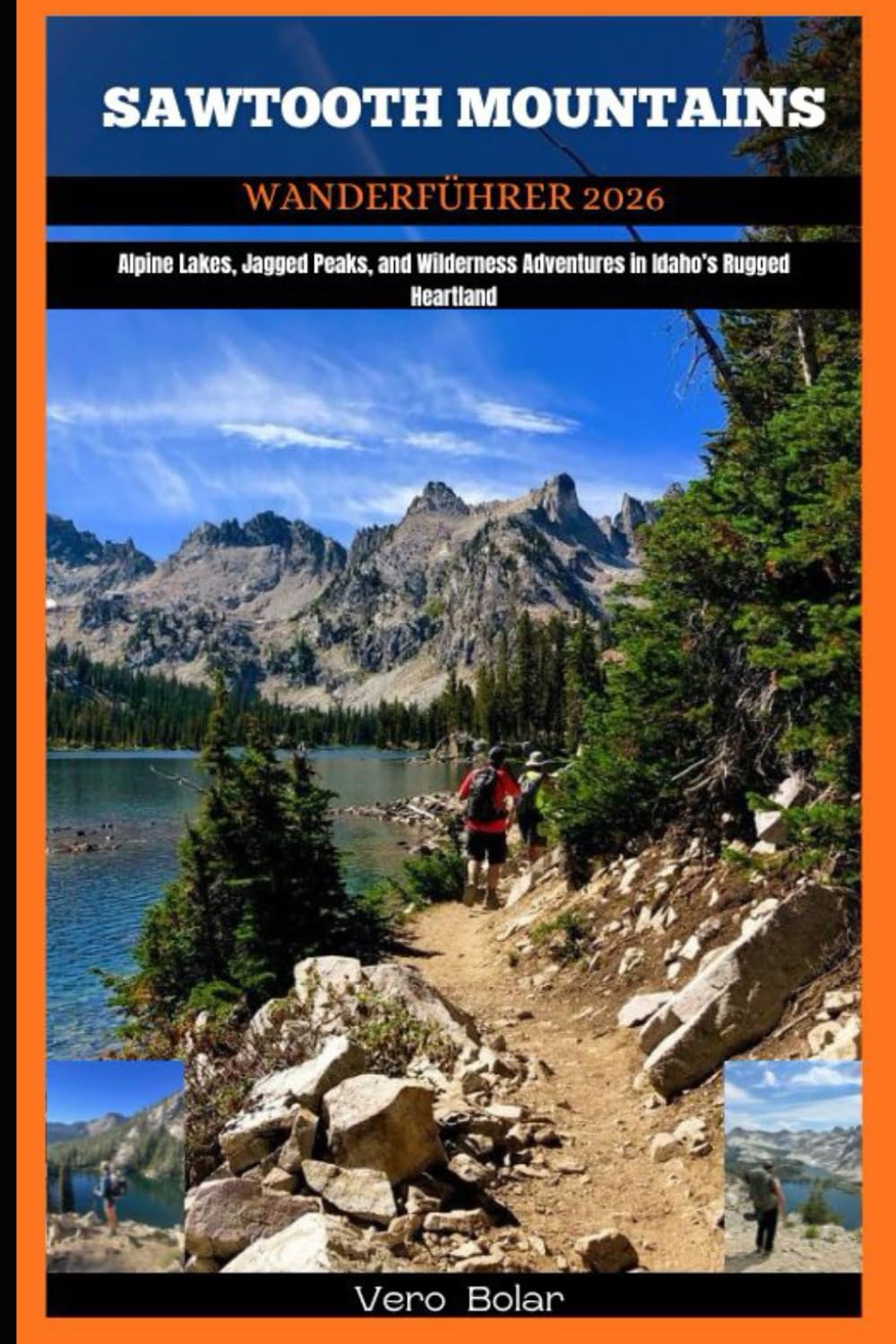 SAWTOOTH MOUNTAINS WANDERFÜHRER 2026: Alpine Lakes, Jagged Peaks, and Wilderness Adventures in Idaho’s Rugged Heartland