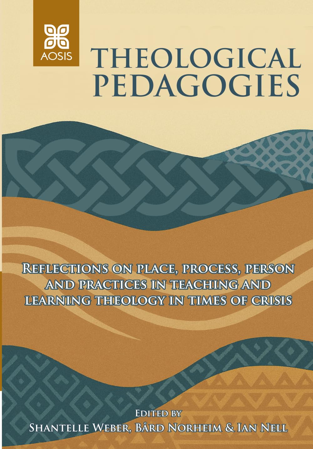 Theological pedagogies: Reflections on person, place, process and practices in teaching and learning theology in times of crisis (HTS Religion & Society Series)