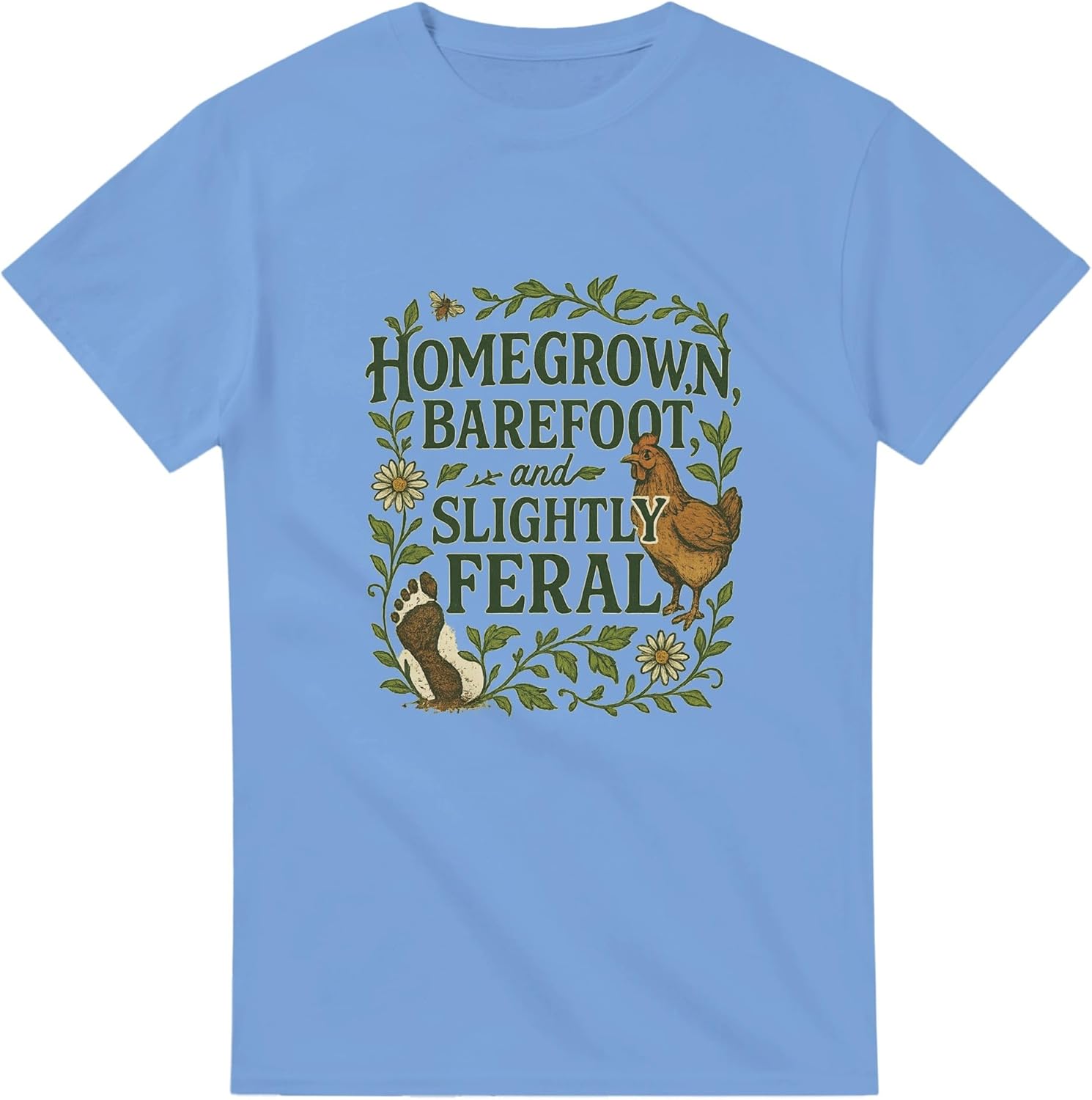 Homegrown, Barefoot & Slightly Feral Style - Unisex T-Shirt - Perfect for Everyday Wear