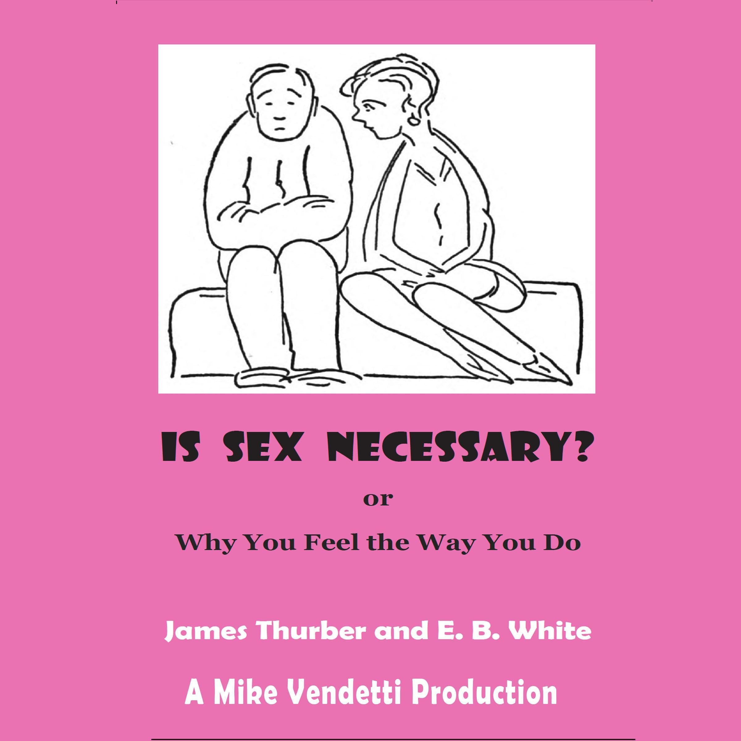 Is Sex Necessary? or Why You Feel the Way You Do