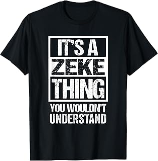 A Zeke Thing You Wouldn't Understand T-Shirt